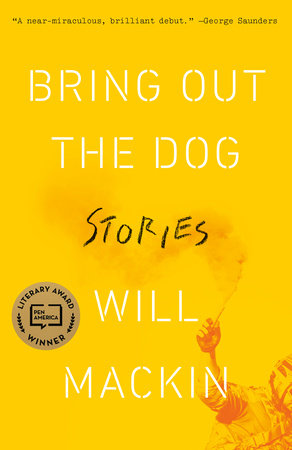 Bring Out the Dog by Will Mackin