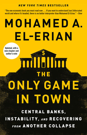 The Only Game in Town by Mohamed A. El-Erian