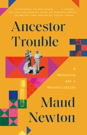 Ancestor Trouble by Maud Newton