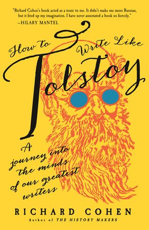 How to Write Like Tolstoy by Richard Cohen