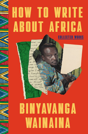 How to Write About Africa by Binyavanga Wainaina
