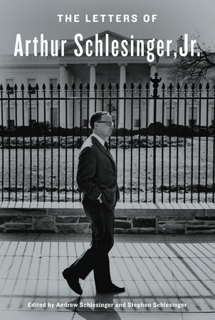 The Letters of Arthur Schlesinger, Jr. by Arthur Schlesinger, Jr.