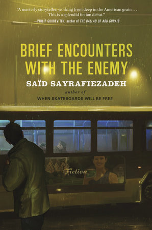 Brief Encounters with the Enemy by Saïd Sayrafiezadeh 