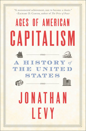 Ages of American Capitalism by Jonathan Levy