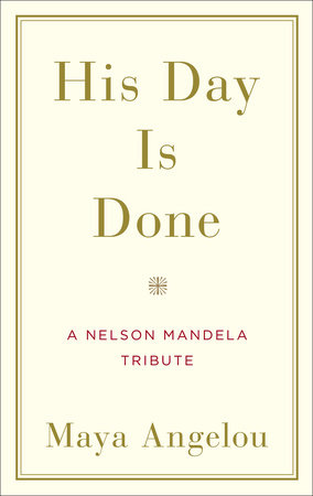 His Day Is Done by Maya Angelou