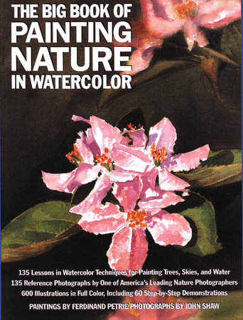 The Big Book of Painting Nature in Watercolor by Ferdinand Petrie