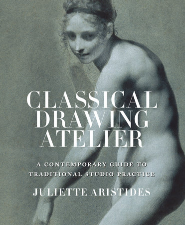 Classical Drawing Atelier by Juliette Aristides