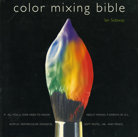 Color Mixing Bible by 