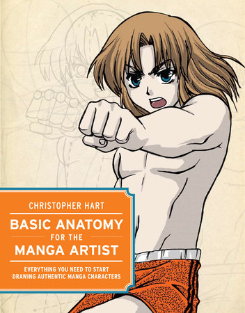 Basic Anatomy for the Manga Artist by Christopher Hart