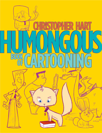Humongous Book of Cartooning by Christopher Hart
