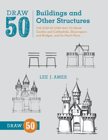 Draw 50 Buildings and Other Structures by Lee J. Ames