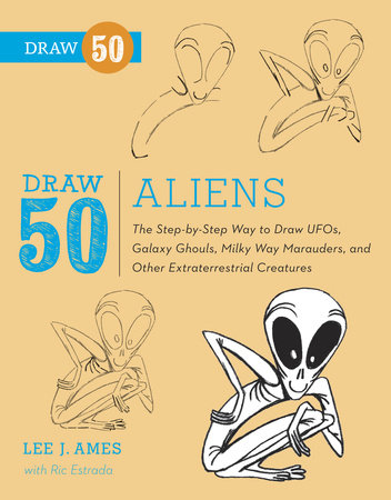 Draw 50 Aliens by Lee J. Ames and Ric Estrada