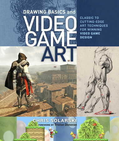 Drawing Basics and Video Game Art by Chris Solarski