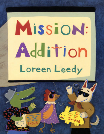 Mission: Addition by Loreen Leedy