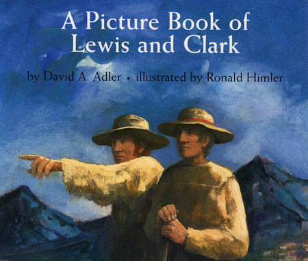 A Picture Book of Lewis and Clark by David A. Adler