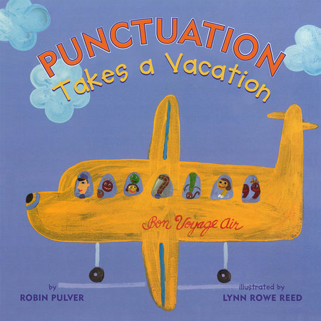 Punctuation Takes a Vacation by Robin Pulver