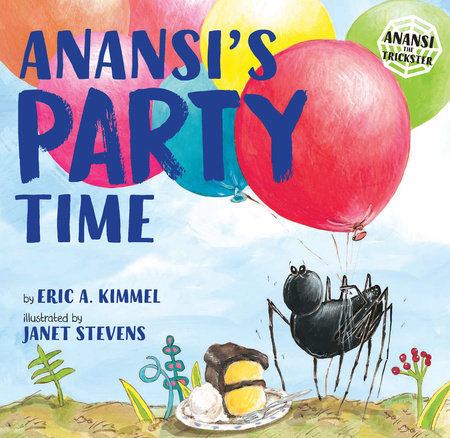 Anansi's Party Time by by Eric A. Kimmel; illustrated by Janet Stevens