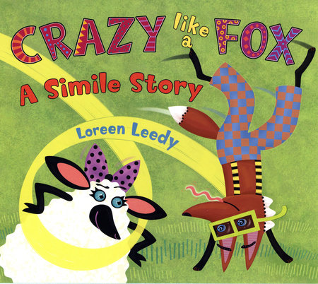 Crazy Like a Fox by Loreen Leedy