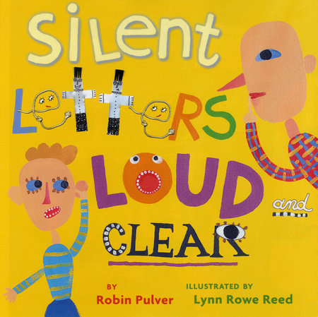 Silent Letters Loud and Clear by Robin Pulver