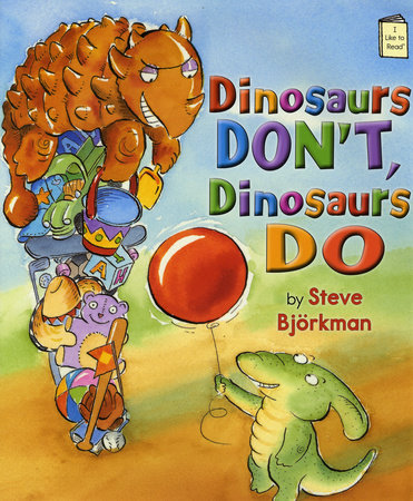Dinosaurs Don't, Dinosaurs Do by Steve Björkman