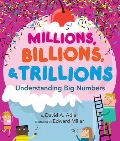 Millions, Billions, & Trillions by David A. Adler