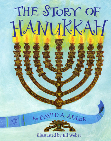 The Story of Hanukkah by David A. Adler