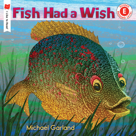 Fish Had a Wish by Michael Garland