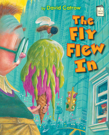 The Fly Flew In by David Catrow