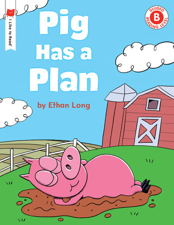 Pig Has a Plan by Ethan Long