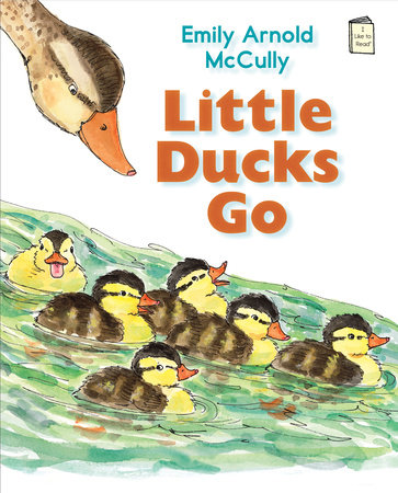 Little Ducks Go by Emily Arnold McCully