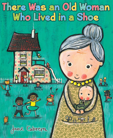 There Was an Old Woman Who Lived in a Shoe by Jane Cabrera