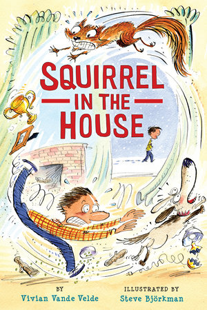 Squirrel in the House by Vivian Vande Velde