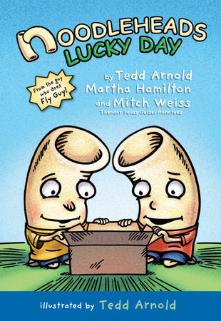 Noodleheads Lucky Day by Tedd Arnold, Martha Hamilton and Mitch Weiss