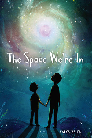 The Space We're In by Katya Balen