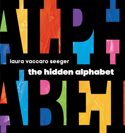 The Hidden Alphabet by Laura Vaccaro Seeger