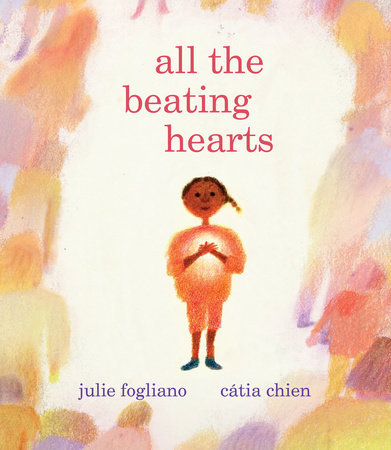 All the Beating Hearts by Julie Fogliano