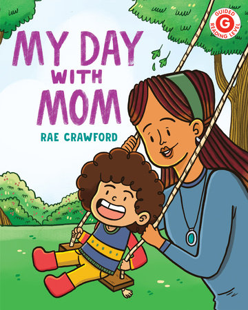 My Day with Mom by Rae Crawford