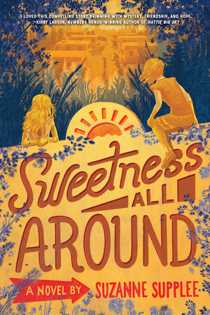 Sweetness All Around by Suzanne Supplee