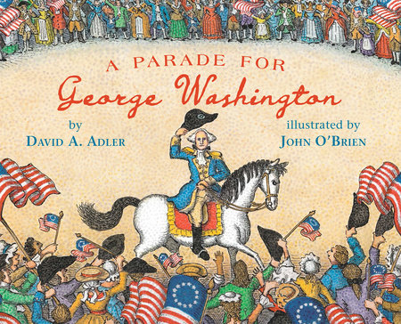 A Parade for George Washington by David A. Adler