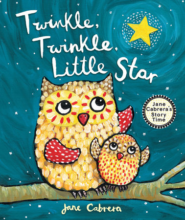 Twinkle, Twinkle, Little Star by Jane Cabrera