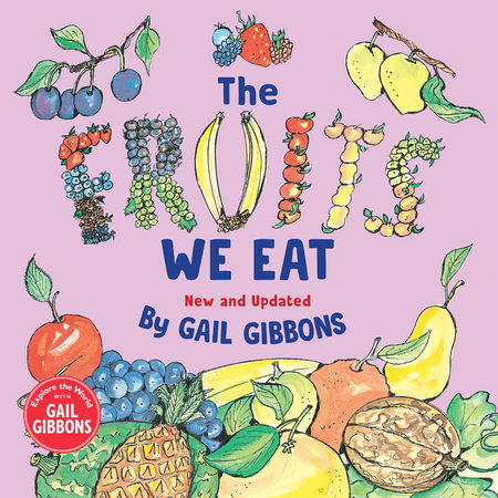 The Fruits We Eat (New & Updated) by Gail Gibbons