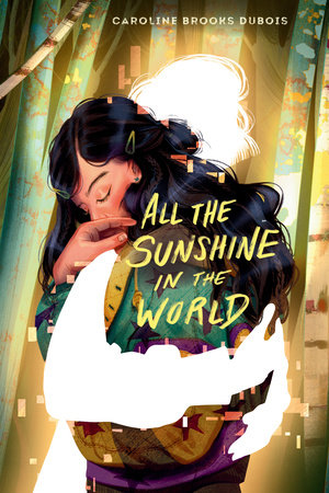 All the Sunshine in the World by Caroline Brooks Dubois
