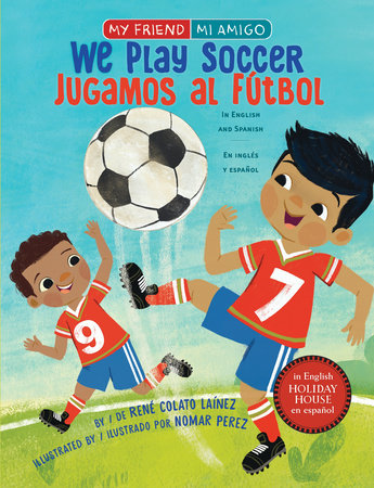 We Play Soccer / Jugamos al fútbol by René Colato Laínez