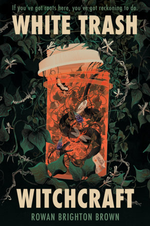 White Trash Witchcraft by Rowan Brighton Brown