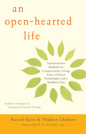 An Open-Hearted Life by Russell Kolts and Thubten Chodron