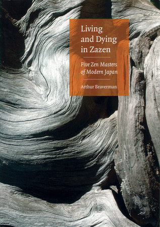 Living and Dying in Zazen by Arthur Braverman