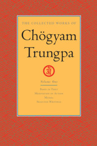 The Collected Works of Chögyam Trungpa: Volume 1