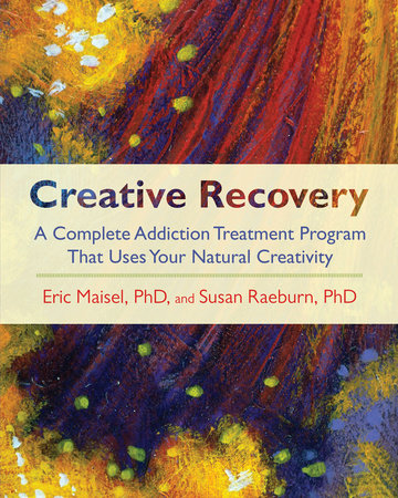 Creative Recovery by Eric Maisel and Susan Raeburn