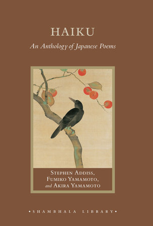 Haiku by Stephen Addiss, Fumiko Yamamoto, and Akira Yamamoto