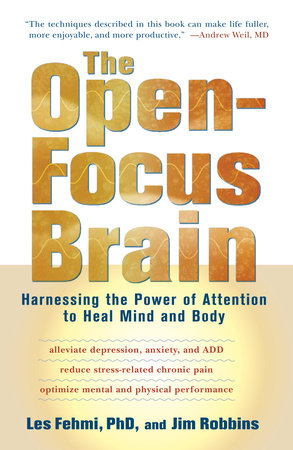 The Open-Focus Brain by Les Fehmi and Jim Robbins